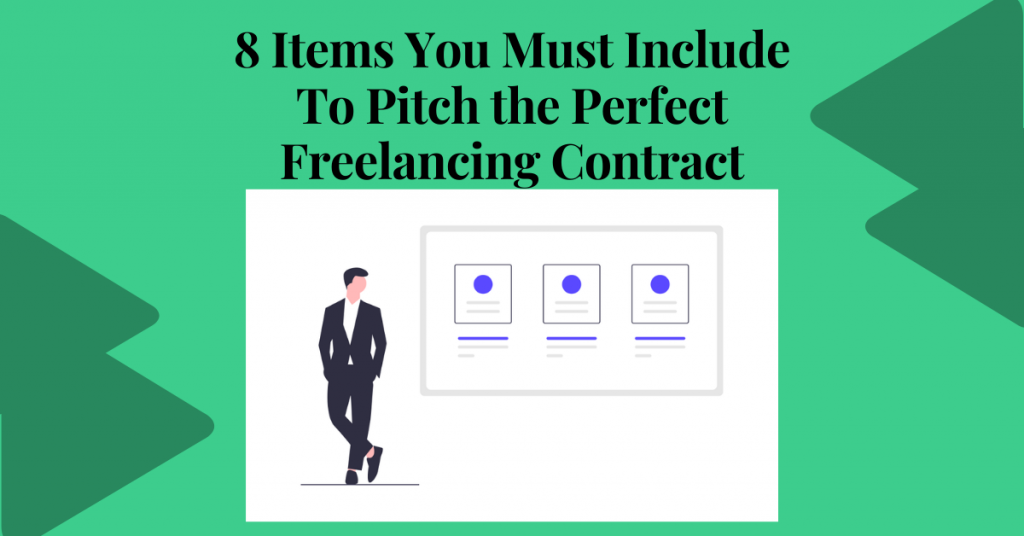 8 Items You Must Include to Pitch the Perfect Freelancing Contract