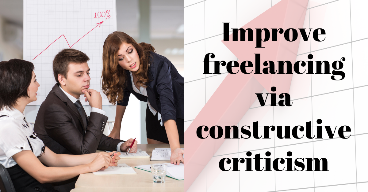 Eight Ways You Can Easily Improve Freelancing Via Constructive Criticism