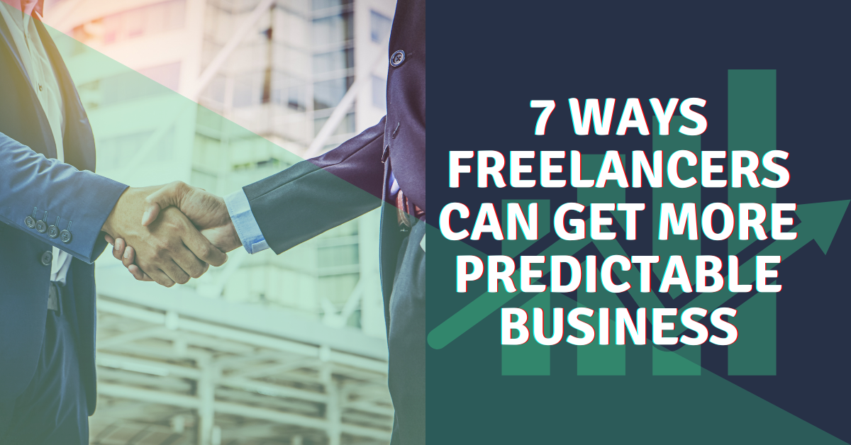 7-ways-freelancers-can-get-more-predictable-business