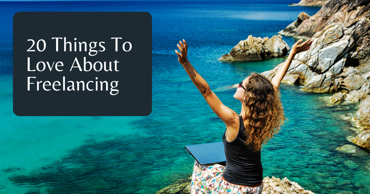 20 things to love about freelancing