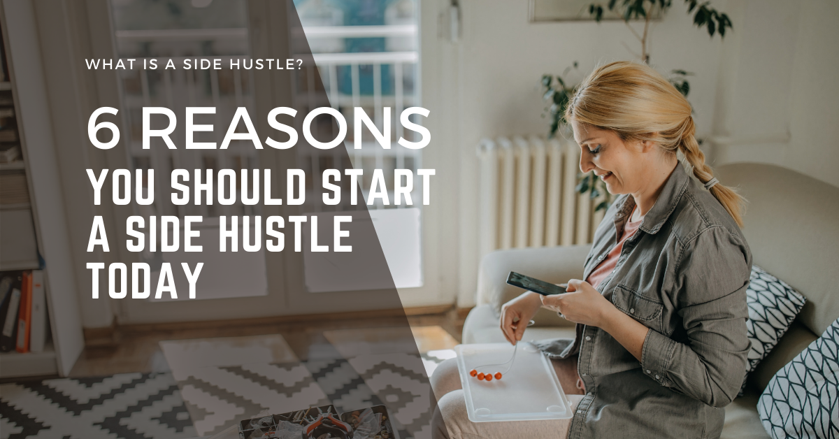 6 reasons you should start a side hustle today