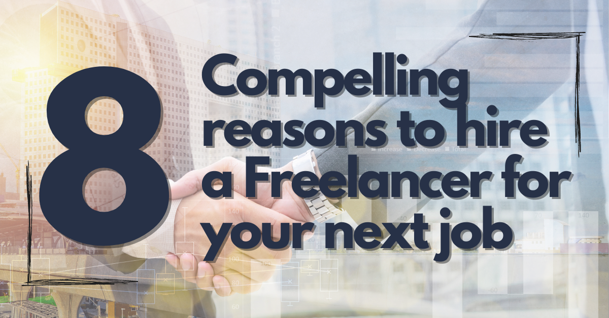 8 compelling reasons to hire a freelancer