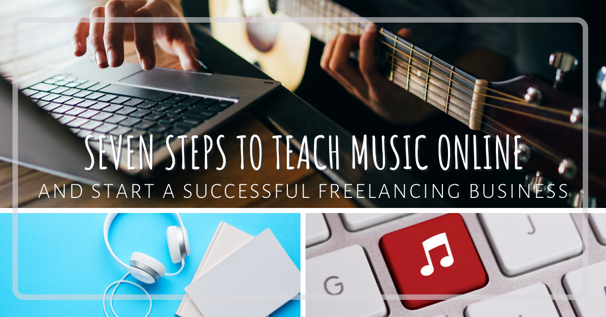 Love Music_ Seven Steps to Teach Online and Start a Successful Freelancing Business