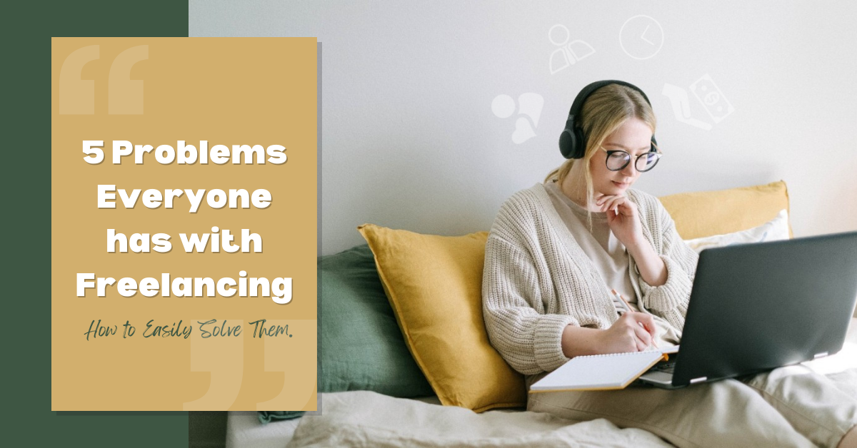 5 Problems Everyone has with Freelancing